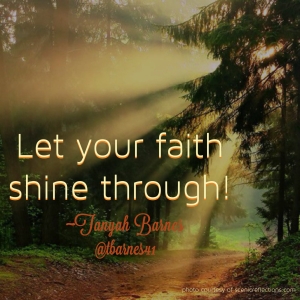 Let your faith shine through!